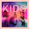 Deepend, BUNT. & Leo Stannard - Kids - Single